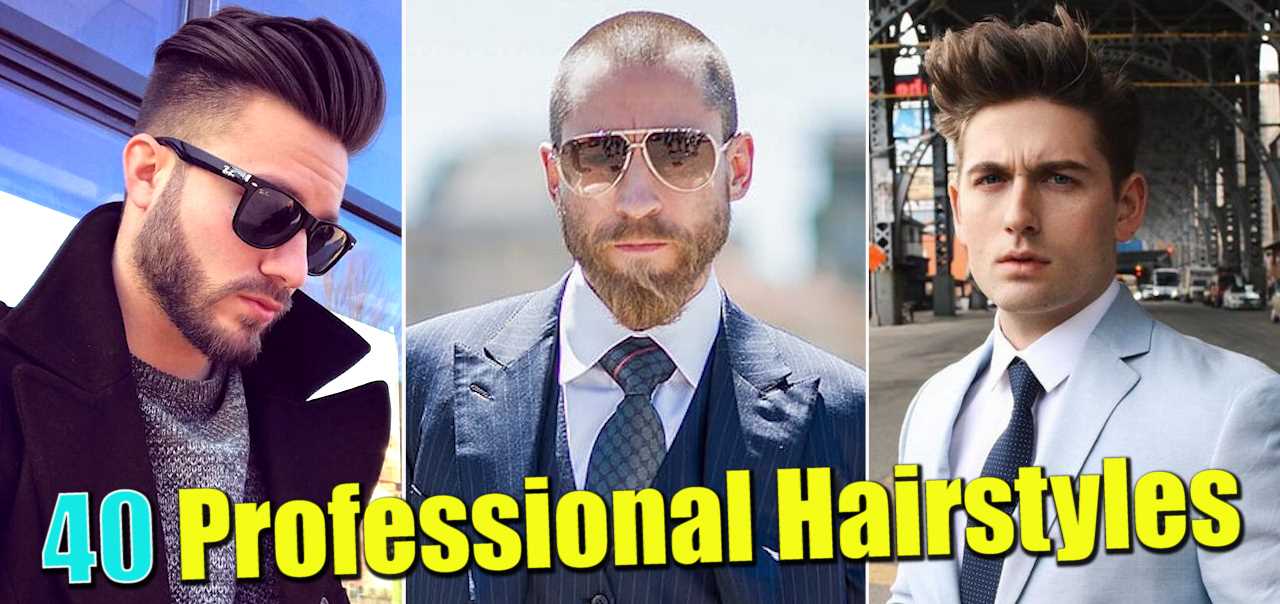 40+ Amazing Professional Hairstyles For Men Mens Professional Haircuts 2019